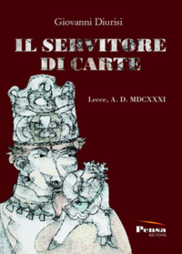 Il servitore di carte. Lecce, A. D. MDCXXXI - Giovanni Diurisi