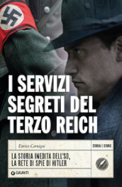 I servizi segreti del Terzo Reich. La storia inedita dell SD, la rete di spie di Hitler