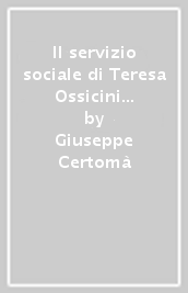 Il servizio sociale di Teresa Ossicini Ciolfi: una scelta di vita