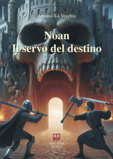 Il servo del destino. Noan Rione - Antonio La Vecchia