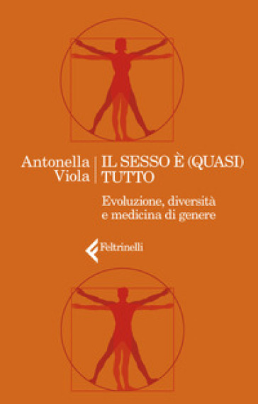 Il sesso è (quasi) tutto. Evoluzione, diversità e medicina di genere - Antonella Viola