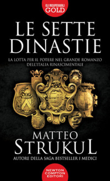 Le sette dinastie. La lotta per il potere nel grande romanzo dell'Italia rinascimentale - Matteo Strukul