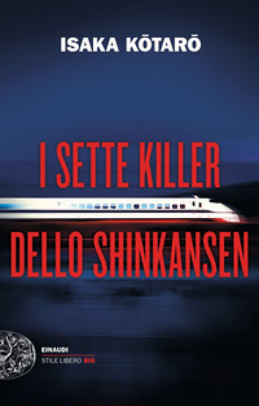 I sette killer dello Shinkansen - Kotaro Isaka