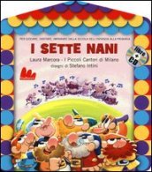 I sette nani. Ediz. illustrata. Con CD Audio