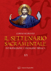 Il settenario sacramentale. 1/1: Introduzione e indagine biblica