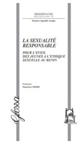 La sexualité responsable. Pour l eveil des jeunes a l ethique sexuelle au Benin