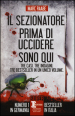 Il sezionatore-Prima di uccidere-Sono qui