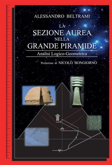 La sezione aurea nella Grande Piramide - Alessandro Beltrami
