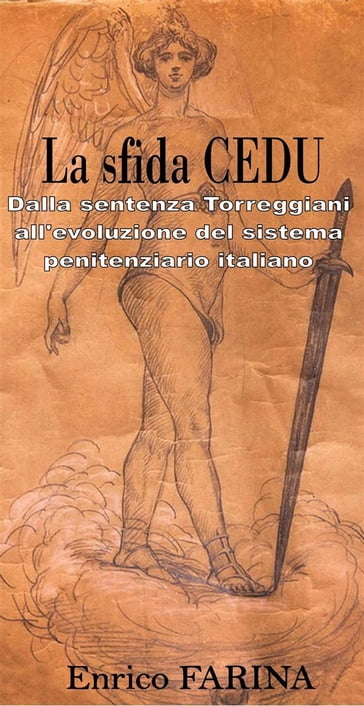 La sfida CEDU - Dalla sentenza Torreggiani all'evoluzione del sistema penitenziario italiano - Enrico Farina