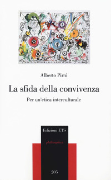 La sfida della convivenza. Per un'etica interculturale - Alberto Pirni