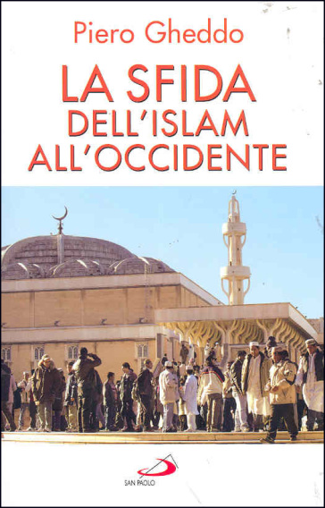 La sfida dell'islam all'occidente - Piero Gheddo | 