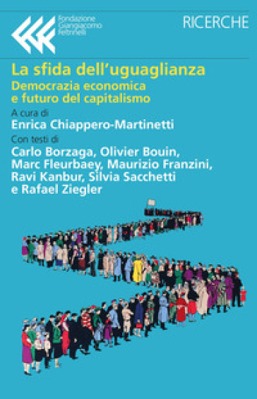 La sfida dell'uguaglianza. Democrazia economica e futuro del capitalismo - Olivier Bouin - Marc Fleurbaey - Ravi Kanbur