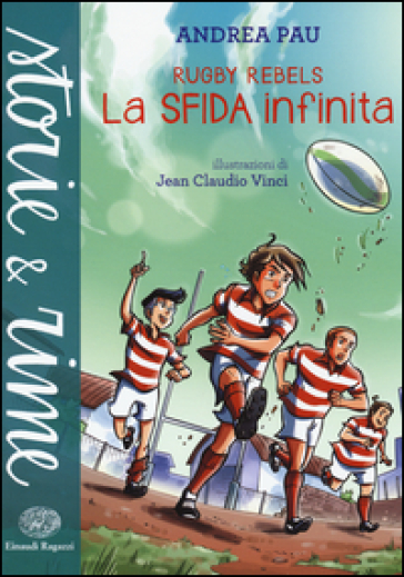 La sfida infinita. Rugby Rebels - Andrea Pau