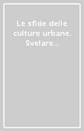 Le sfide delle culture urbane. Svelare la spiritualità