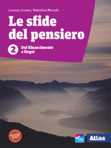 Le sfide del pensiero. Per le Scuole superiori. Con e-book. Con espansione online. Vol. 2 - Lorenzo Cosmo - Valentina Morotti