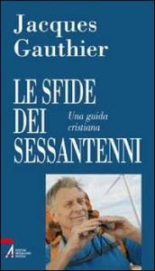 Le sfide dei sessantenni. Una guida cristiana