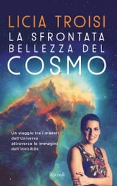 La sfrontata bellezza del cosmo