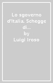 Lo sgoverno d Italia. Schegge di storia recuperata 1865-1870