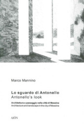 Lo sguardo di Antonello, architettura e paesaggio nella città di Messina-Antonello