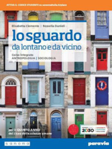 Lo sguardo da lontano e da vicino. Corso integrato di antropologia e sociologia. Per il 5° anno del Liceo delle scienze umane. Con e-book. Con espansione online - Elisabetta Clemente - Rossella Danieli