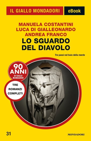 Lo sguardo del diavolo (Il Giallo Mondadori) - Andrea Franco - Luca Di Gialleonardo - Manuela Costantini