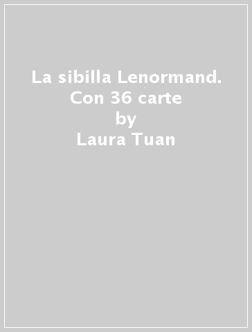 La sibilla Lenormand. Con 36 carte - Laura Tuan