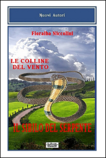 Il sibilo del serpente-Le colline del vento - Fioralba Niccolini