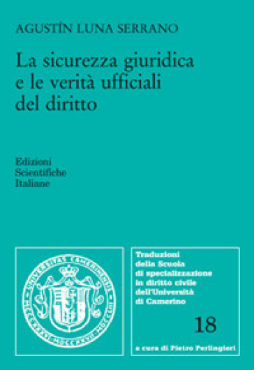 La sicurezza giuridica e le verità ufficiali del diritto - Agustin Luna Serrano