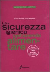 La sicurezza igienica nell azienda alimentare. Guida all applicazione degli standard IFS e GSFS