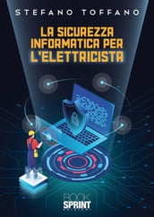 La sicurezza informatica per l elettricista