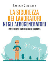 La sicurezza dei lavoratori negli aerogeneratori