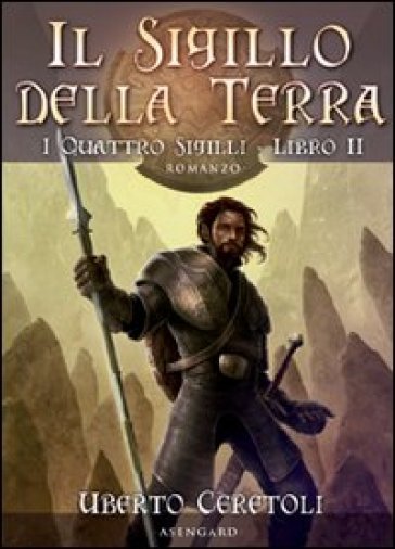 Il sigillo della terra. I quattro sigili. 2. - Uberto Ceretoli