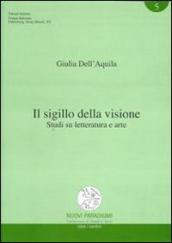 Il sigillo della visione. Studi su letteratura e arte