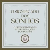 O significado dos sonhos: O grande livro das interpretações dos sonhos!