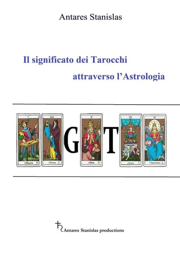 Il significato dei Tarocchi attraverso l'Astrologia - Antares Stanislas