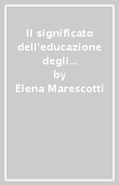 Il significato dell educazione degli adulti di Eduard C. Lindeman. Un classico dalle molteplici sfaccettature. Ediz. italiana e inglese