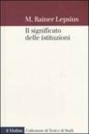 Il significato delle istituzioni - M. Rainer Lepsius