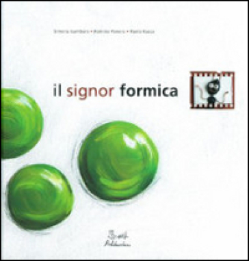 Il signor Formica. Ediz. illustrata - Romina Panero - Simona Gambaro - Paolo Racca