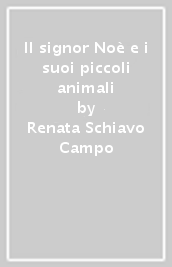 Il signor Noè e i suoi piccoli animali