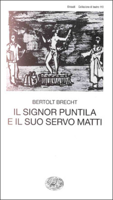 Il signor Puntila e il suo servo Matti - Bertolt Brecht
