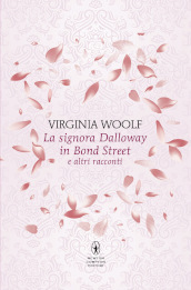 La signora Dalloway in Bond Street. Ediz. integrale