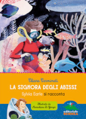 La signora degli abissi. Sylvia Earle si racconta