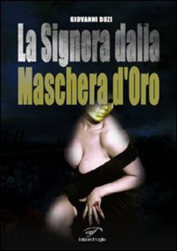 La signora dalla maschera d'oro - Giovanni Buzi