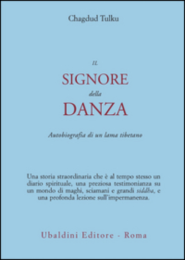 Il signore della danza. Autobiografia di un lama tibetano - Tulku Chagdud