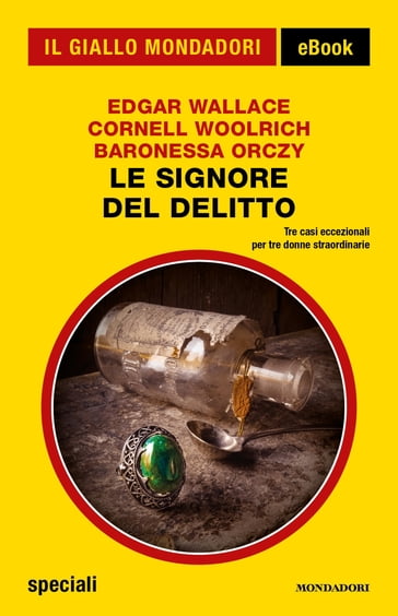 Le signore del delitto (Il Giallo Mondadori) - Baronessa Orczy - Cornell Woolrich - Edgar Wallace