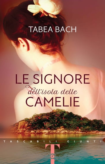 Le signore dell'isola delle Camelie - Tabea Bach