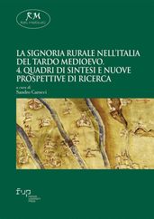 La signoria rurale nell Italia del tardo medioevo. 4. Quadri di sintesi e nuove prospettive di ricerca