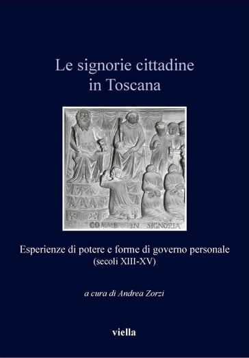 Le signorie cittadine in Toscana - Andrea Zorzi  NA