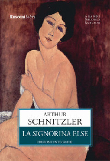 La signorina Else. Ediz. integrale - Arthur Schnitzler