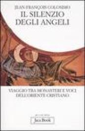 Il silenzio degli angeli. Viaggio tra monasteri e voci dell